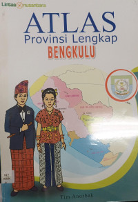 Image of Atlas Provinsi Lengkap - Bengkulu