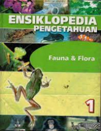 Image of ENSIKLOPEDIA PENGETAHUAN : Fauna & Flora
